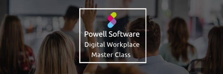 Master Class Digital Workplace Powell Software