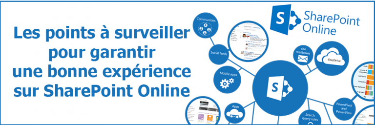 Les points à surveiller pour garantir une bonne expérience sur SharePoint Online